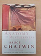 ANATOMY OF RESTLESSNESS,THE, Bruce Chatwin | 9780224042925 | Boeken ...