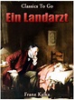 Classics To Go - Ein Landarzt (ebook), Franz Kafka | 9783956763670 ...