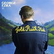 GEORGE EZRA Gold Rush Kid - Southbound Records