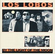 Los Lobos – By The Light Of The Moon (1987, CD) - Discogs