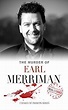 The Murder of Earl Merriman: Crimes of Passion Series by Real Stories ...