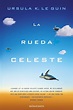 La rueda celeste de Ursula K. Le Guin se publica el 21 de febrero | EL ...