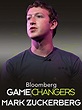 Bloomberg Game Changers: Mark Zuckerberg (Video 2011) - IMDb