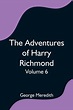 The Adventures of Harry Richmond - Volume 6 by George Meredith ...
