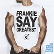 Frankie Goes To Hollywood: Frankie Say Greatest (Special Edition) (2 ...