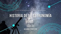 Curso de Astronomía. Historia de la Astronomía hasta la actualidad (III ...
