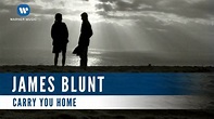 James Blunt - Carry you Home (Official Music Video) - YouTube