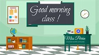Good morning class