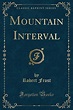 Mountain Interval (Classic Reprint) by Frost, Robert Book The Fast Free ...