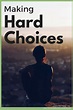 Making Hard Choices - The Unfinished Lesson