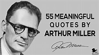 55 Meaningful Quotes by Arthur Miller - MagicalQuote