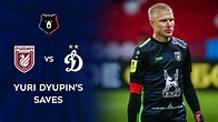 Yuri Dyupin's Saves in a Game against Dynamo | RPL 2020/21 - YouTube