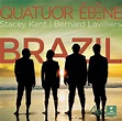 CD Stacey Kent/Bernard Lavilliers - Brazil: Quatuor Ébène