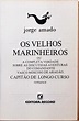 Os Velhos Marinheiros ou Capitão de Longo Curso - Jorge Amado - Traça ...