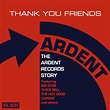 Thank You Friends : The Ardent Records Story | Discogs