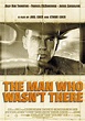 The Man Who Wasn't There Movie Poster (#3 of 5) - IMP Awards