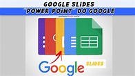 GOOGLE SLIDES: aprenda a usar e abusar do “Power Point” do Google e ...