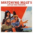 MATCHING MOLE Little Red Record reviews
