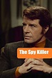 ‎The Spy Killer (1969) directed by Roy Ward Baker • Reviews, film ...