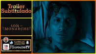 HIJO DE MONARCAS - Trailer Subtitulado al Español - Son of Monarchs ...