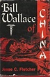 Bill Wallace of China by Jesse C. Fletcher | Goodreads