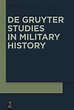 De Gruyter Studies in Military History