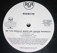 Robyn - Do You Really Want Me (Show Respect) (1998, Vinyl) | Discogs