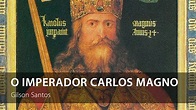 O Imperador Carlos Magno - Gilson Santos - YouTube