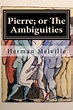 Pierre; or The Ambiguities by Herman Melville, Paperback | Barnes & Noble®