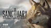 The Sanctuary: Survival Stories of The Alps | BBC Select - YouTube