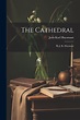 The Cathedral: By J. K. Huysman by Joris-Karl Huysmans | Goodreads