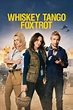 Whiskey Tango Foxtrot wiki, synopsis, reviews, watch and download