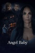 Angel Baby (2023) - Movie | Moviefone
