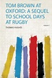 Tom Brown at Oxford : a Sequel to School Days at Rugby - Walmart.com