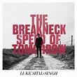 The Breakneck Speed Of Tomorrow - EP by Luke Sital-Singh | Spotify