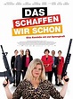 Das schaffen wir schon - Film 2017 - FILMSTARTS.de