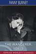 The Wanderer, Vol. 5 (Esprios Classics): Or, Female Difficulties by ...