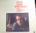 José Luis Perales - Para Vosotros Canto (1975, Vinyl) | Discogs
