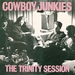 Cowboy Junkies The trinity session (Vinyl Records, LP, CD) on CDandLP