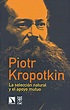 «La selección natural y el apoyo mutuo», de Piotr Kropotkin - Revista ...