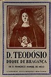 D.TEODÓSIO DUQUE DE BRAGANÇA DE D.FRANCISCO MANUEL DEMELO – Livraria ...