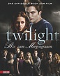 Bella und Edward: Die Twilight Saga - Bis(s) zum Morgengrauen: Das ...