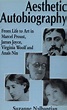 Aesthetic Autobiography: From Life to Art in the Marcel Proust, James ...