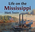 Life on the Mississippi | Mark Twain - My Teaching Library | CHSH-Teach LLC