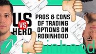 Pros And Cons Of Trading Options On Robinhood App - YouTube