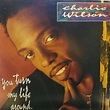 Charlie Wilson – You Turn My Life Around (1992, Vinyl) - Discogs