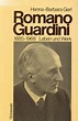 Romano Guardini: Romano Guardini (1885-1968) Leben und Werk