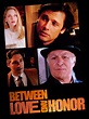 Between Love and Honor (1995) - Rotten Tomatoes