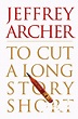 TO CUT A LONG STORY SHORT (2000) Read Online Free Book by Jeffrey ...
