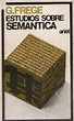 Estudios sobre semántica (Ariel quincenal ; 60) by Gottlob Frege ...